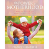 The Power of Motherhood: What the Bible says about Mothers - Paperback