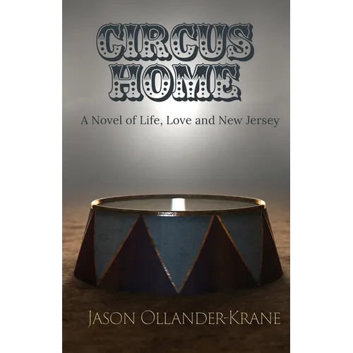 Circus Home- A Novel of Life, Love and New Jersey - Paperback