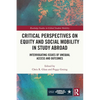 Critical Perspectives on Equity and Social Mobility in Study Abroad: Interrogating Issues of Unequal Access and Outcomes - Paperback