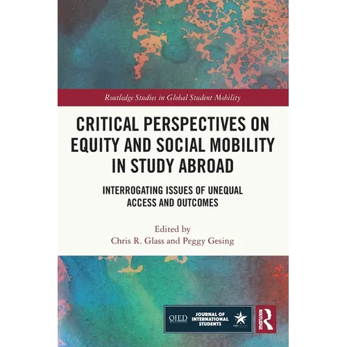 Critical Perspectives on Equity and Social Mobility in Study Abroad: Interrogating Issues of Unequal Access and Outcomes - Paperback