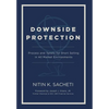 Downside Protection: Process and Tenets for Short Selling in All Market Environments - Hardcover