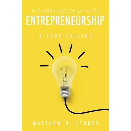 The Learning of My Gifts Entrepreneurship: A True Calling - Paperback