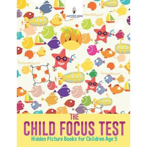 The Child Focus Test: Hidden Picture Books for Children Age 5 - Paperback