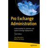 Pro Exchange Administration: Understanding On-Premises and Hybrid Exchange Deployments - Paperback