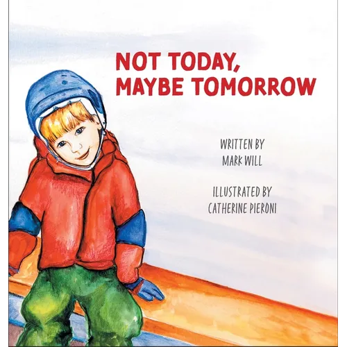 Not Today, Maybe Tomorrow - Hardcover
