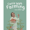 Carrie Goes Farming - Hardcover