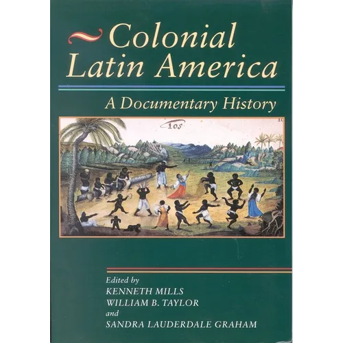 Colonial Latin America: A Documentary History - Paperback