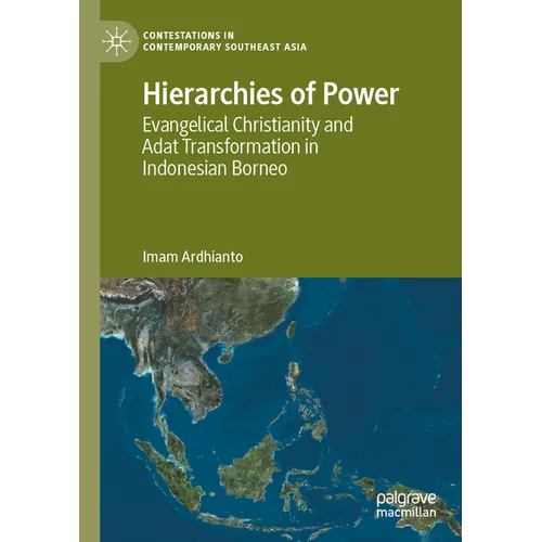 Hierarchies of Power: Evangelical Christianity and Adat Transformation in Indonesian Borneo - Paperback