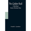 The Golden Skull: A Rick Brant Science-Adventure Story - Paperback