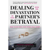 Dealing with the Devastation of Your Partners' Betrayal: What to Do When Your World Falls Apart - Paperback