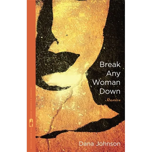 Break Any Woman Down: Stories - Paperback