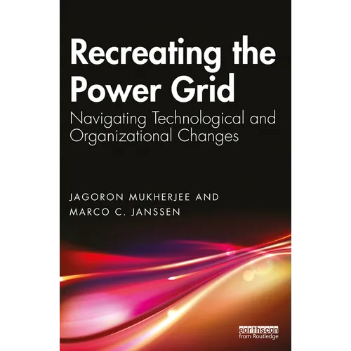 Recreating the Power Grid: Navigating Technological and Organizational Changes - Paperback