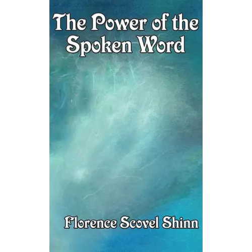 The Power of the Spoken Word - Hardcover