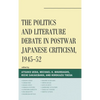 The Politics and Literature Debate in Postwar Japanese Criticism, 1945-52 - Paperback