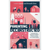 Parenting Deconstructed: Navigating Your Spiritual Evolution Without Leaving Your Family Behind - Paperback