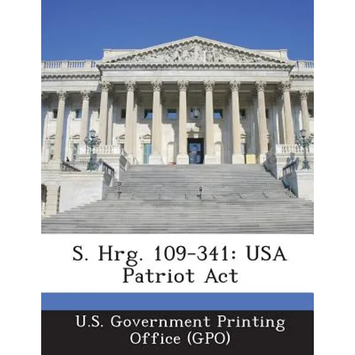 S. Hrg. 109-341: USA Patriot ACT - Paperback