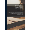 Mysteries Revealed [microform]: a Brief, Comprehensive Treatise on Death, Intermediate State (including Paradise and Hades), Judgment, Hell and Heaven - Paperback