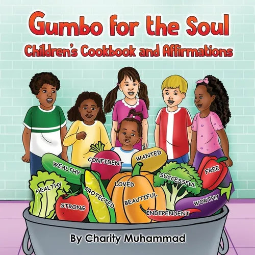 Gumbo for the Soul: Children's Cookbook and Affirmations - Paperback
