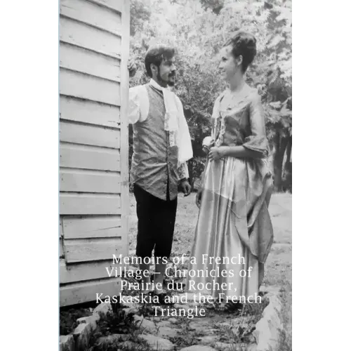 Memoirs of a French Village - Chronicles of Prairie du Rocher, Kaskaskia and the French Triangle - Paperback