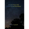 Month of Our Lady of the Blessed Sacrament: With A Letter of His Emminence Cardinal Gibbons, Approving the Works of Father Eymard. - Paperback