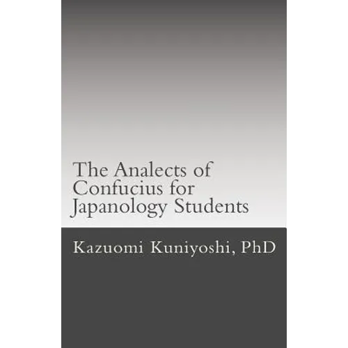 The Analects of Confucius for Japanology Students: Text, sounds, and notes - Paperback
