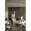 Harold Taylor and Sarah Lawrence College: A Life of Social and Educational Activism - Hardcover