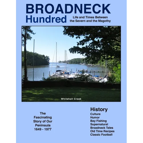 Broadneck Hundred: Life and Times Between the Severn and the Magothy - Paperback