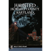 Haunted Howard County, Maryland - Paperback