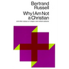 Why I Am Not a Christian: And Other Essays on Religion and Related Subjects - Paperback