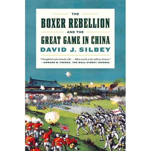 The Boxer Rebellion and the Great Game in China: A History - Paperback
