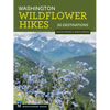 Washington Wildflower Hikes: 50 Destinations - Paperback