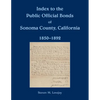 Index to the Public Official Bonds of Sonoma County, California, 1850-1892 - Paperback