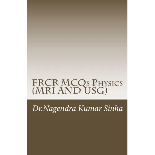 FRCR MCQs Physics(MRI AND USG) - Paperback