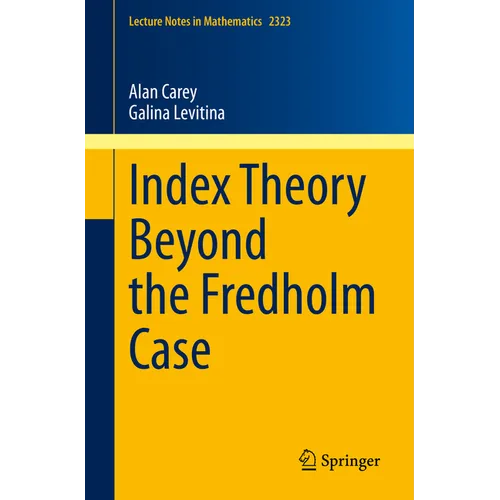 Index Theory Beyond the Fredholm Case - Paperback