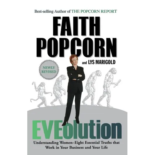 Eveolution: Understanding Woman--Eight Essential Truths That Work in Your Business and Your Life - Paperback