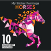 My Sticker Paintings: Horses: 10 Magnificent Paintings - Paperback