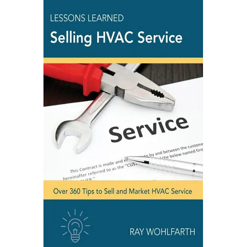 Lessons Learned Selling HVAC Service: How to sell and market HVAC service - Paperback