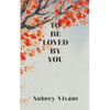 To Be Loved by You - Paperback