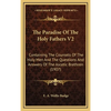 The Paradise Of The Holy Fathers V2: Containing The Counsels Of The Holy Men And The Questions And Answers Of The Ascetic Brethren (1907) - Hardcover