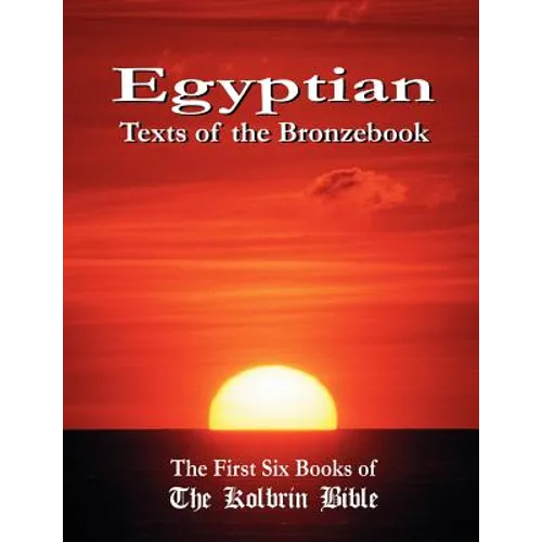 Egyptian Texts of the Bronzebook: The First Six Books of the Kolbrin Bible - Paperback