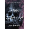 Hide, Don't Seek (A Why Choose Dark Romance): Not-So Childish Games Duet Book 1 - Paperback