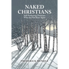 Naked Christians: Self-Professing Christians Who Are Not Born Again - Paperback