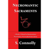Necromantic Sacraments: A Book of Ritual for Daemonolatry Necromancy, Necrosophy & Invocation - Paperback