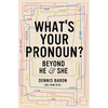 What's Your Pronoun?: Beyond He and She - Hardcover