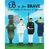 B is for BRAVE: When Daddy or Mommy is Deployed - Paperback