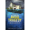 How You Can Avoid Tragedy and Live a Better Life - Paperback