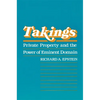 Takings: Private Property and the Power of Eminent Domain - Paperback