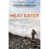 Meat Eater: Adventures from the Life of an American Hunter - Paperback