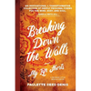 Breaking Down The Walls: My Life Shorts - Paperback
