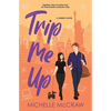 Trip Me Up: An Opposites-Attract Road-Trip Romance - Paperback